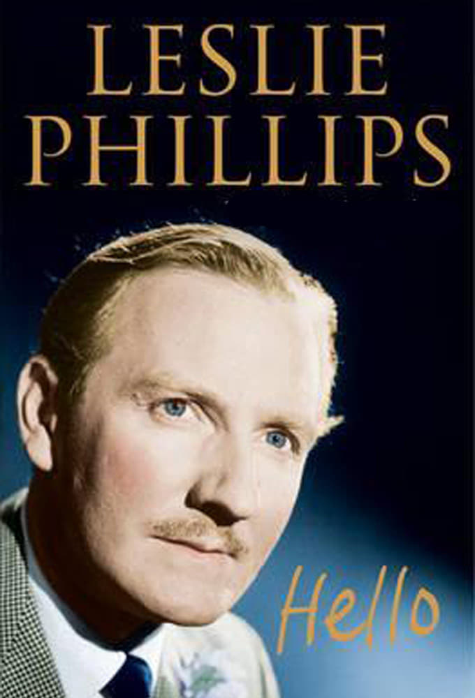 Постер Hello: A Portrait Of Leslie Phillips